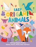 Easy Origami Animals: 50 Easy Origami Animals, Flowers, Planes, Airplanes, Cranes, Boxes and More! B0F9WD3BWV Book Cover