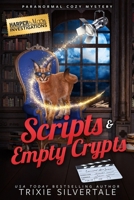 Scripts and Empty Crypts: Paranormal Cozy Mystery (Harper and Moon Investigations) 1952739675 Book Cover