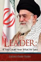The Leader: If You Could Hear What He Says 1477513027 Book Cover