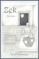 Zek: The Convict 1637511566 Book Cover
