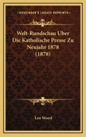 Welt-Rundschau Uber Die Katholische Presse Zu Neujahr 1878 1167623614 Book Cover