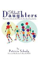 Oldest Daughters: What to Know If You Are One or Have Ever Been Bossed Around by One 0998386502 Book Cover