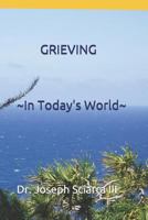 GRIEVING ~In Today's World~ 1727553160 Book Cover