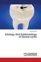 Etiology And Epidemiology of dental caries 3659361364 Book Cover