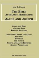 Bible: An Islamic Perspective: Jacob and Joseph 156744749X Book Cover