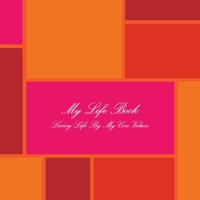 My Life Book: Living Life By My Core Values 131270165X Book Cover