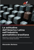 La solitudine dell'America Latina nell'industria giornalistica brasiliana (Italian Edition) 6209696414 Book Cover
