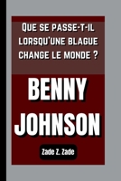 BENNY JOHNSON: Que se passe-t-il lorsqu’une blague change le monde ? B0FX696YVW Book Cover