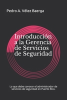 Introducción a la Gerencia de Servicios de Seguridad: Lo que se debe conocer sobre la gerencia de servicios de seguridad en Puerto Rico. B08XH2JQHN Book Cover