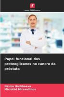 Papel funcional dos proteoglicanos no cancro da próstata (Portuguese Edition) 620232869X Book Cover