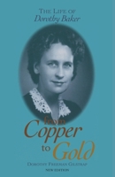 From Copper to Gold: The Life of Dorothy Baker 0877432554 Book Cover