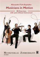 Musicians in Motion: 100 Exercises with and without Instrument 3940105406 Book Cover