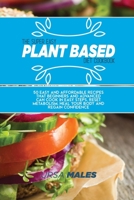 The Super Easy Plant Based Diet Cookbook: 50 Easy and affordable recipes that beginners and advanced can cook in easy steps. Reset metabolism, heal your body and regain confidence. 1801832307 Book Cover