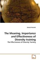 The Meaning, Importance and Effectiveness of Diversity training: The Effectiveness of Diversity Training 3639187288 Book Cover