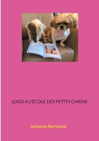 Logo à l'école des petits chiens B09B4FHVNN Book Cover