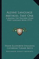 Aldine Language Method Part One: A Manual for Teachers Using First Language Book 1436763509 Book Cover