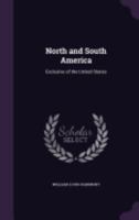 North and South America: Exclusive of the United States 1358630860 Book Cover