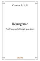 Résurgence: Traité de psychobiologie quantique (French Edition) 2414375582 Book Cover