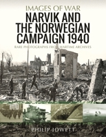 Narvik and the Norwegian Campaign 1940: Rare Photographs from Wartime Archives 1526796546 Book Cover
