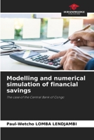 Modelling and numerical simulation of financial savings: The case of the Central Bank of Congo 6206291146 Book Cover