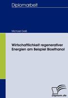 Wirtschaftlichkeit Regenerativer Energien Am Beispiel Bioethanol 3836657880 Book Cover