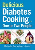 Delicious Diabetes Cooking for One or Two People 0778804763 Book Cover