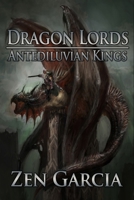 Dragon Lords: Antediluvian Kings 1716630657 Book Cover