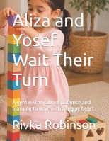 Aliza and Yosef Wait Their Turn: A gentle story about patience and learning to wait with a happy heart. B0H395K9QS Book Cover