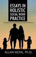 Essays in Holistic Social Work Practice: The Need for an Interdisciplinary Approach 1953584489 Book Cover