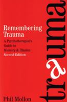Remembering Trauma: A Psychotherapist's Guide to Memory and Illusion 1861563159 Book Cover