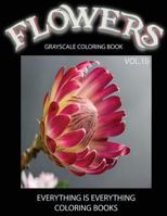 Flowers, the Grayscale Coloring Book Vol.10: Grayscale Coloring Books, Realistic Coloring, Adult Coloring Books, Flowers Coloring Book, Grayscale Coloring, Grayscale Color Flowers, Grayscale Coloring  1536963712 Book Cover