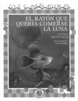 Raton Que Quiera Comerse La Luna (Mouse Who Traded the Moon) 1400000270 Book Cover