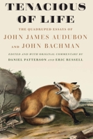 Tenacious of Life: The Quadruped Essays of John James Audubon and John Bachman 1496213343 Book Cover