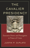 Cavalier Presidency: Exec Powerpb 0739188844 Book Cover
