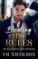 Breaking His Rules 1806560585 Book Cover