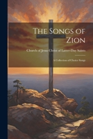 The Songs of Zion: A Collection of Choice Songs 1022096451 Book Cover