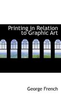 Printing in Relation to Graphic Art 9362514648 Book Cover