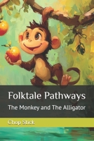 Folktale Pathways: The Monkey and The Alligator B0FJXG7TH1 Book Cover