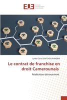Le contrat de franchise en droit Camerounais: Réalisation-dénouement (French Edition) 6203455105 Book Cover
