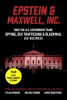 Epstein  Maxwell, Inc.: How the US Government Helped Make Spying, Sex Trafficking, and Blackmail Big Business 1510762116 Book Cover
