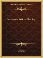 Investment Policies That Pay 0766160327 Book Cover