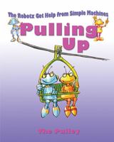 Pulling Up: The Pulley 0778704238 Book Cover