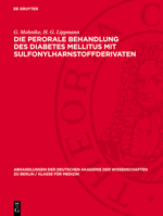 Die Perorale Behandlung Des Diabetes Mellitus Mit Sulfonylharnstoffderivaten: Zur Peroralen Behandlung Des Diabetes Mellitus Mit Guanidin-Derivaten 3112727568 Book Cover