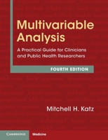 Multivariable Analysis: A Practical Guide for Clinicians and Public Health Researchers 1009558471 Book Cover