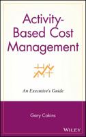Activity-based Cost Management: An Executive's Guide 047144328x Book Cover