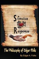 Stimulus and Response: The Philosophy of Edgar Folks 1499290489 Book Cover
