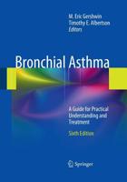 Bronchial Asthma: A Guide for Practical Understanding and Treatment (Current Clinical Practice) 1441968350 Book Cover