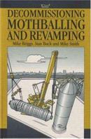 Decommissioning, Mothballing and Revamping   - IChemE 0852953259 Book Cover