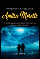 Women of Significance - Amitra Moretti: The Second in a Series of Exceptional Women I Have Known B0FFYH98TT Book Cover
