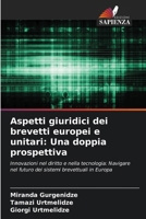 Aspetti giuridici dei brevetti europei e unitari: Una doppia prospettiva (Italian Edition) 6208074037 Book Cover